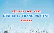 Giải Vật lí 12 trang 96 Chân trời Sáng tạo